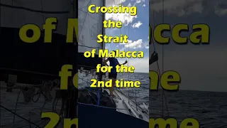 Our second passage across the Malacca Strait #shorts #sailing #adventure