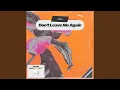 Download Lagu Don't Leave Me Again (Extended Mix)