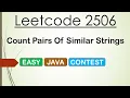 Leetcode 2506 Count Pairs Of Similar Strings Java - Leetcode Contest 324