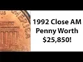 1992 Close AM Lincoln Cent Penny Worth 25 850