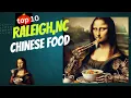 Not To Be Missed Top 10 Chinese Restaurants in Raleigh NC
