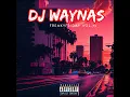 Download Lagu DJ WAYNAS-FREAKYFRIDAY VOL.72