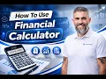 Learn to use the financial calculator in under 7 minutes