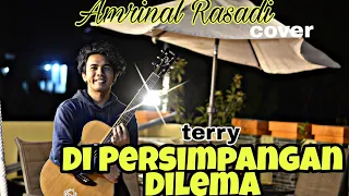 Download Terry - Di persimpangan dilema | Cover Amrinal Rasadi MP3