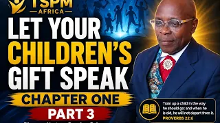 let your childrens gift speak chapter one part 3
