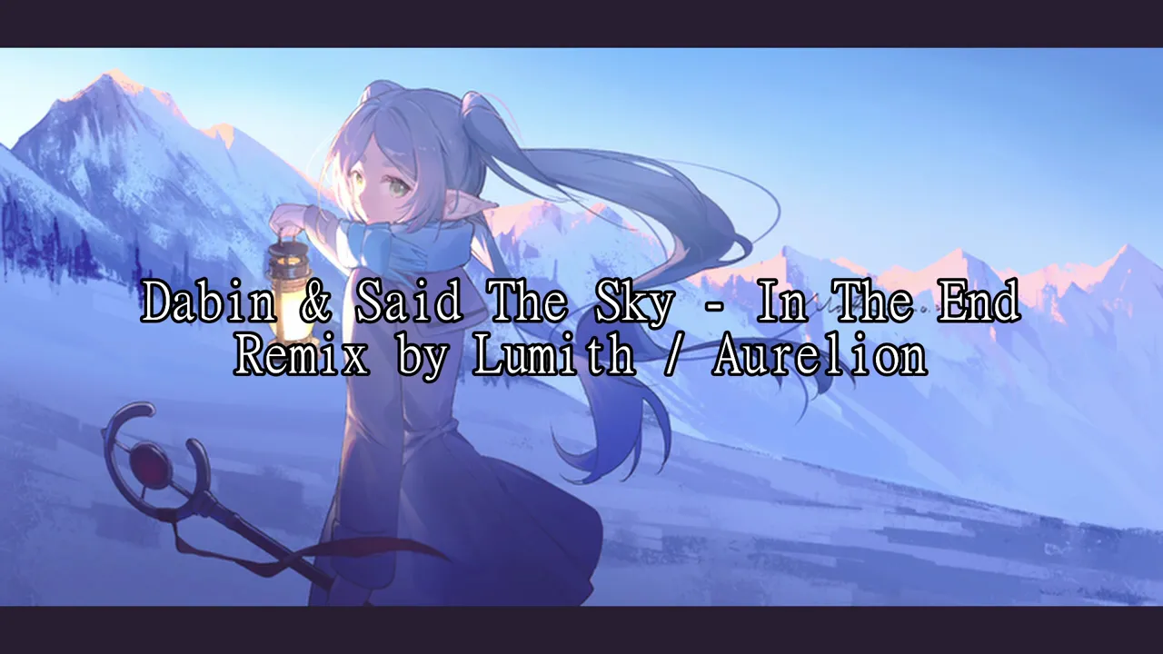 In the End - Dabin x Said The Sky // Remix by Lumith (Melodic Dubstep)