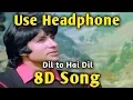 Download Lagu Dil To Hai Dil 🎧 8D Song 🎧 | Music Live-India
