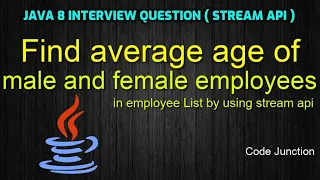 Find average age of male and female employee in employee list by using java 8 stream api