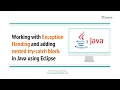 Working with Exception Handing and adding nested try-catch blocks in Java using Eclipse
