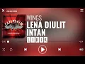Download Lagu Wings - Lena Diulit Intan [Lirik]