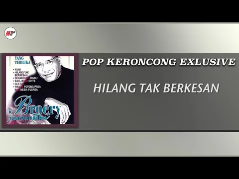 Download MP3 Broery Marantika - Hilang Tak Berkesan (Versi Keroncong) (Official Audio)