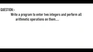 Write a program to enter two integers and perform all arithmetic operations on them