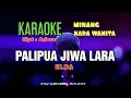 Download Lagu PALIPUA JIWA LARA KARAOKE DENDANG MINANG NADA CEWEK