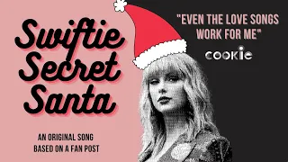 Download Cookie - Even the Love Songs Work For Me (Swiftie Secret Santa gift) MP3