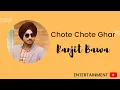 Lagu Chote Chote Ghar - Ranjit Bawa