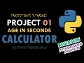 Python Programming Age in Seconds Calculator Python Projects For Beginners Basic Python