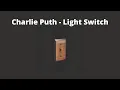 Download Lagu Charlie Puth - Light Switch [Lirik Terjemahan]
