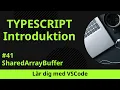 Lar dig med VSCode TypeScript for Nyborjare SharedArrayBuffer