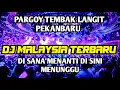 Download Lagu DJ MAYALSIA TERBARU!!! DJ DI SANA MENANTI DI SINI MENUNGGU || BASS DEWA PARGOY PEKANBARU 2023