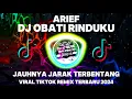 Download Lagu DJ JAUHNYA JARAK TERBENTANG-OBATI RINDUKU ARIEF VIRAL TIKTOK REMIX BLACKBEAT TERBARU 2024