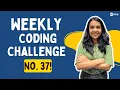 Weekly Coding Challenge No 37 Easy Medium Hard Questions on DSA