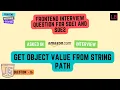 AWS Frontend Interview Question Get object value from string path