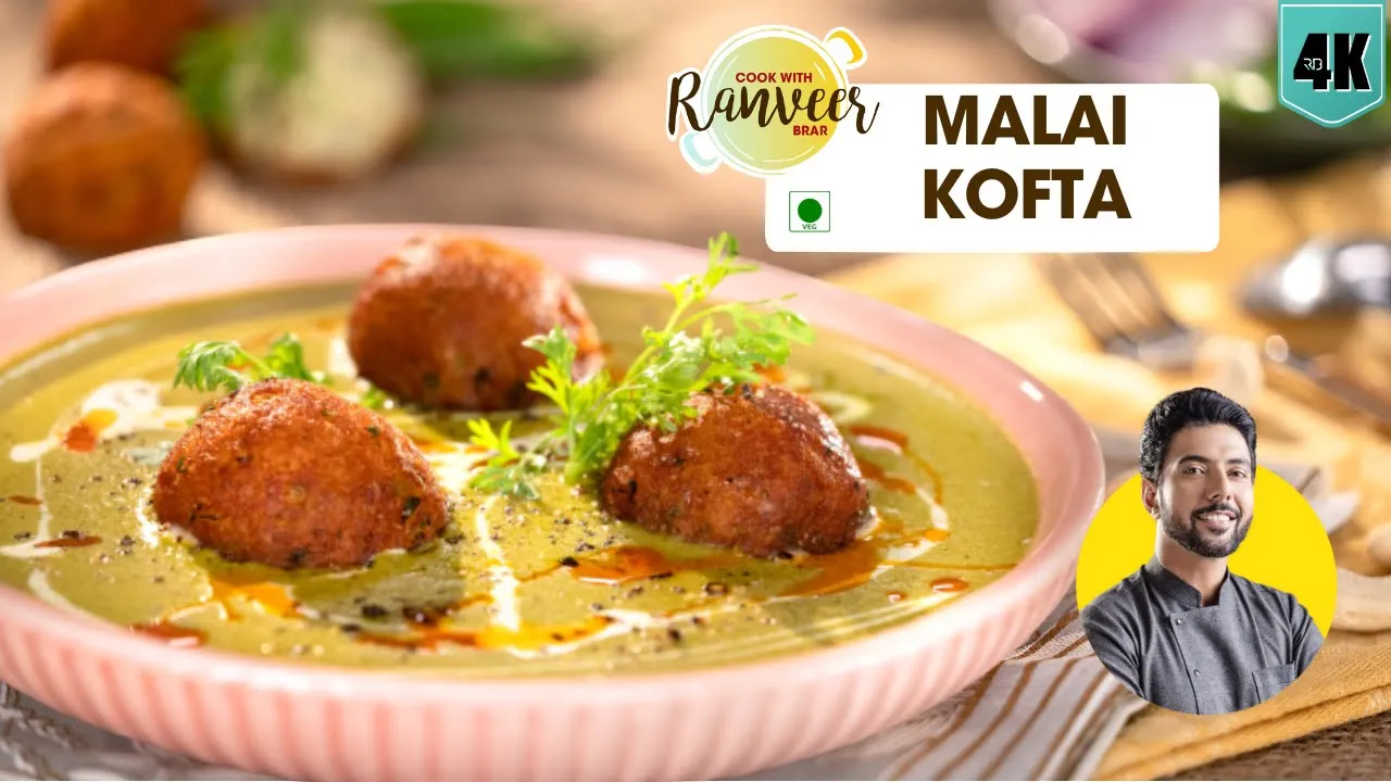 Malai Kofta Recipe        restaurant style Mawa Malai Kofta   Chef Ranveer Brar