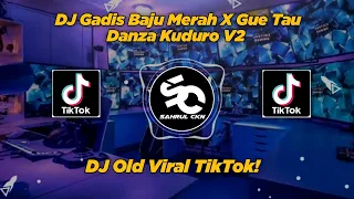 Download DJ Gadis Baju Merah X Gue Tau Danza Kuduro V2 Viral TikTok!! - By Sahrul Ckn MP3