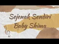 Lirik Lagu - Sejenak Sendiri ~ Baby Shima - [Zona Cinta Musik]