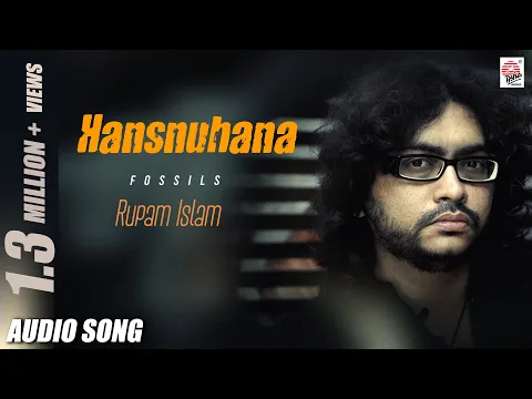 Download MP3 Hansnuhana | Fossils | Rupam Islam | Audio Song