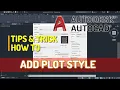 AutoCAD How To Add Plot Style