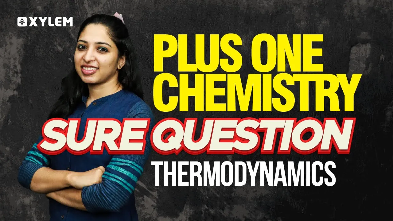 Plus One Chemistry - Thermodynamics - Sure Question | XYLEM +1 +2