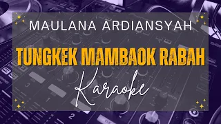 Download Tungkek Mambaok Rabah - Maulana Ardiansyah [Karaoke] Versi Live Ska MP3