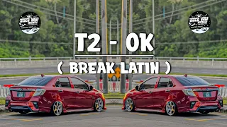 t2 ok discoyawremix breaklatin