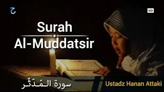 Download Surah Al Muddatsir - Ustadz Hanan Attaki | Murottal Al-Qur'an Merdu Juz 29 MP3