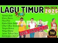 Download Lagu 100% TANPA IKLAN - LAGU TIMUR VIRAL TIKTOK | LAGU TIMUR TERBARU 2025 | KOLEKSI LAGU TIMUR HITS
