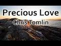 Chris Tomlin - Precious Love (LYRICS)