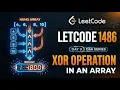 LeetCode 1486 XOR Operation in an Array DSA Series Day 9