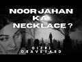 Download Lagu NOOR JAHAN KI QABAR MAIN NECKLACE KIA ABI BHE HAI ???