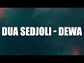 Download Lagu Dewa 19 - Dua Sedjoli - Lirik Lagu