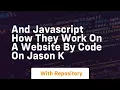 And javascript how they work on a website by code on jason k