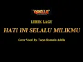 Download Lagu LIRIK LAGU - HATI INI SELALU MILIKMU - Tasya Rosmala Adella - OM ADELLA