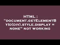 HTML document getElementById div style display none not working