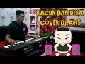 Download Lagu RACUN DAN BISA ]] leo waldy COVER DJ AVIS