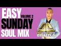 Download Lagu Easy Sunday Soul Mix vol.2 FT. DJ Jazzy D