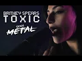 Download Lagu BRITNEY SPEARS – Toxic (Metal Cover by Lauren Babic ft. Lee Albrecht)