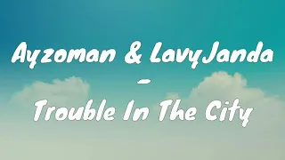 ayzoman u0026 lavyjanda trouble in the city
