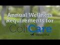 Annual Wellness Requirements for ColiCare Now up to 15 000 in reimbursement