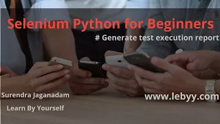 Generate test execution report Selenium Python for Beginners