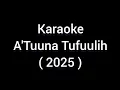 Download Lagu Karaoke A'Touna El Toufoole | A'Tuuna Tufuulih | A'Touna El Toufoule | 2025